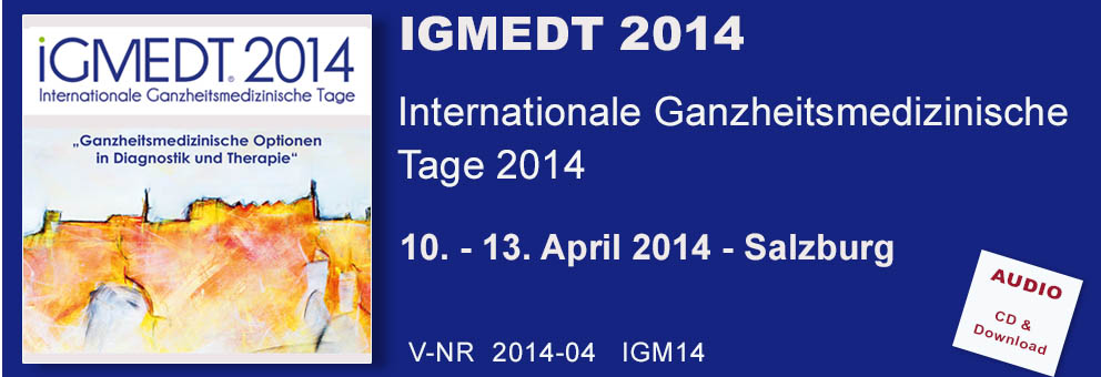 2014-04 IGMEDT 2014 - Internationale Ganzheitsmedizinische Tage